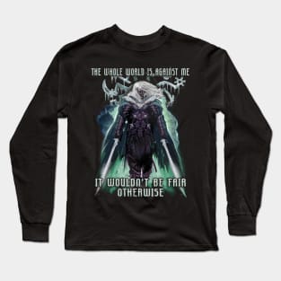 The Whole World is Against Me Drizzt Do'Urden Drow Fighter Long Sleeve T-Shirt